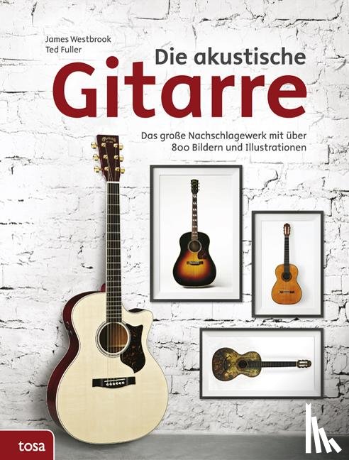 Westbrook, James, Fuller, Ted - Die akustische Gitarre