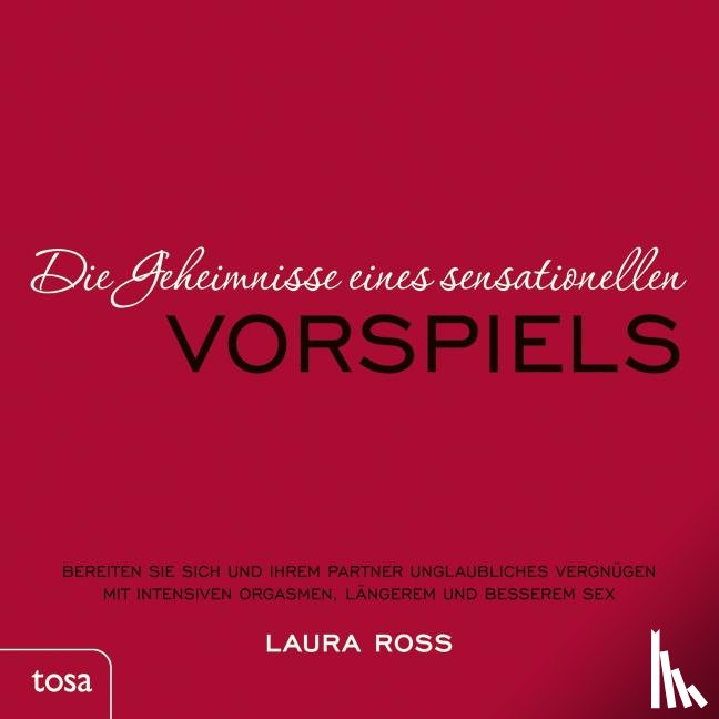 Ross, Laura - Die Geheimnisse eines sensationellen Vorspiels