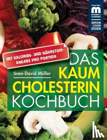 Müller, Sven-David - Das kaum Cholesterin Kochbuch