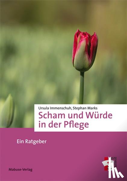 Immenschuh, Ursula, Marks, Stephan - Scham und Würde in der Pflege