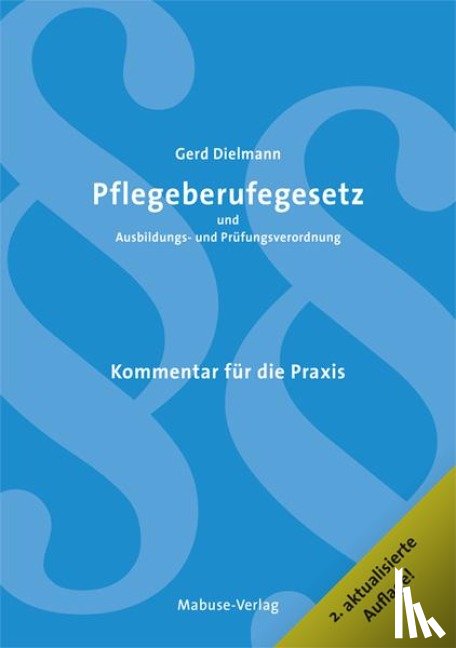 Dielmann, Gerd - Pflegeberufegesetz und Ausbildungs- und Prüfungsverordnung