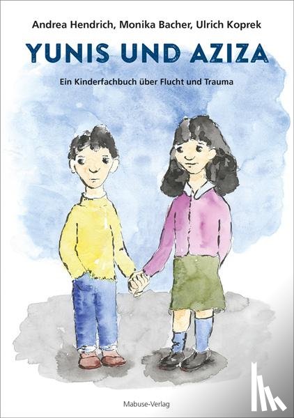 Hendrich, Andrea, Bacher, Monika - Yunis und Aziza