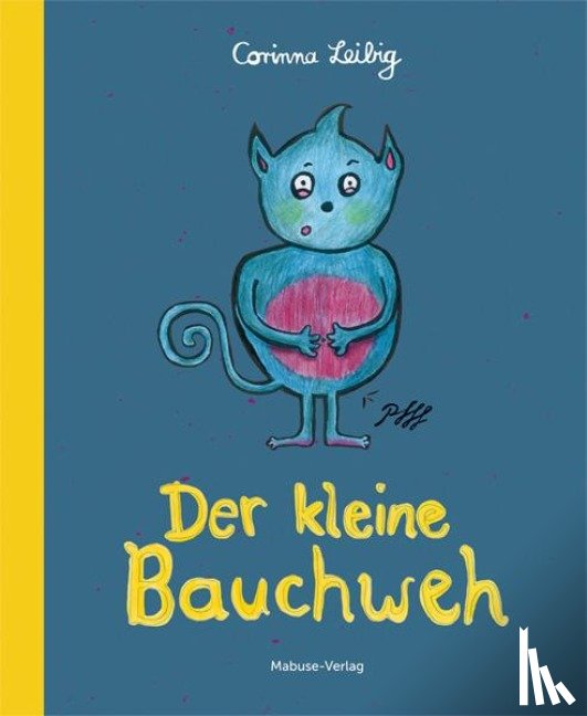 Leibig, Corinna - Der kleine Bauchweh