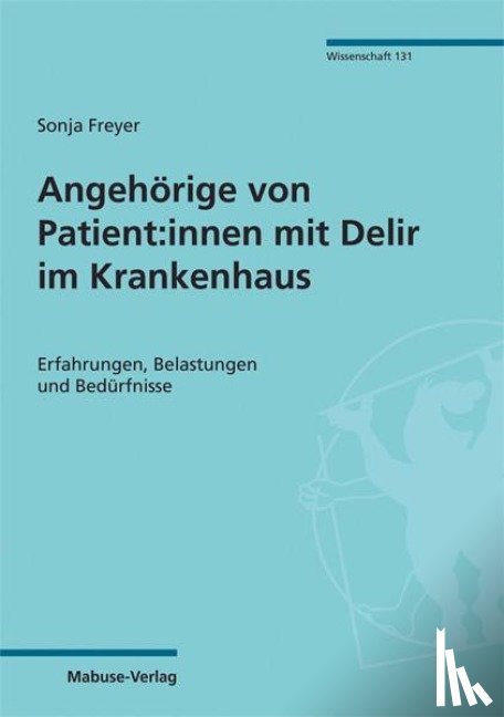 Freyer, Sonja - Angehörige von Patient:innen mit Delir im Krankenhaus