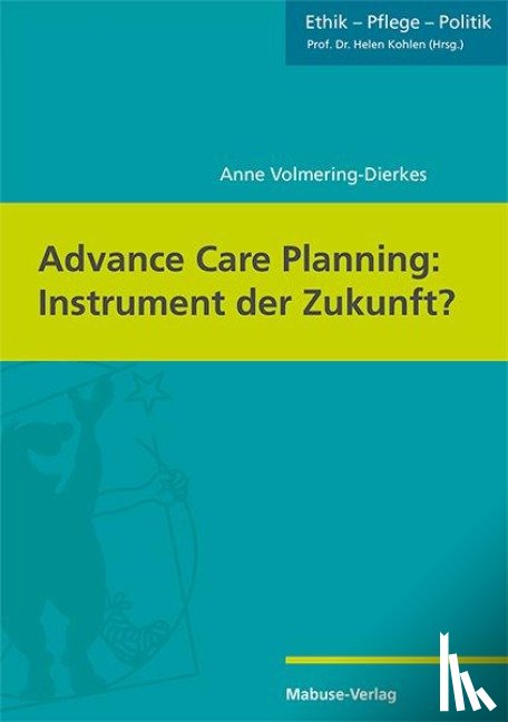 Volmering-Dierkes, Anne - Advance Care Planning: Instrument der Zukunft?