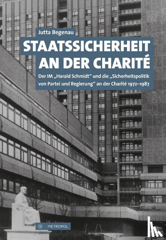Begenau, Jutta - Staatssicherheit an der Charité
