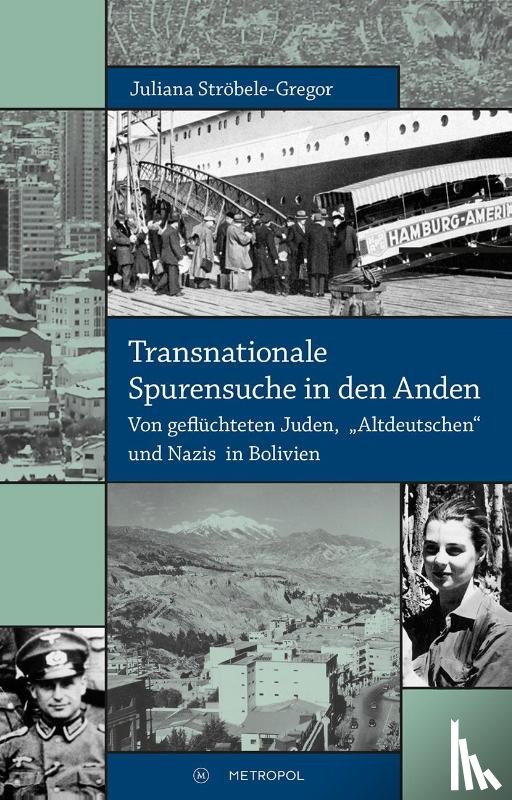 Ströbele-Gregor, Juliana - Transnationale Spurensuche in den Anden