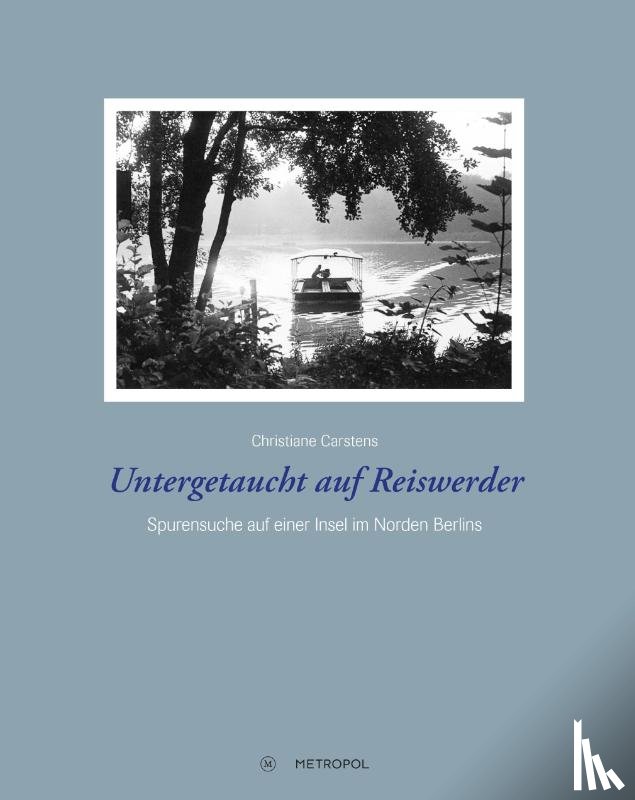 Carstens, Christiane - Untergetaucht auf Reiswerder