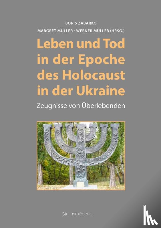  - Leben und Tod in der Epoche des Holocaust in der Ukraine