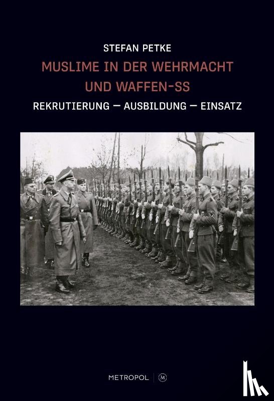 Petke, Stefan - Muslime in der Wehrmacht und Waffen-SS