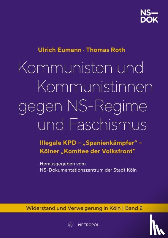 Eumann, Ulrich, Roth, Thomas - Kommunisten und Kommunistinnen gegen NS-Regime und Faschismus