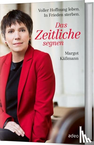 Käßmann, Margot - Das Zeitliche segnen