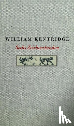 Kentridge, William - William Kentridge. Sechs Zeichenstunden