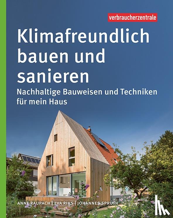 Raupach, Anne, Riks, Eva, Spruth, Johannes - Klimafreundlich bauen und sanieren