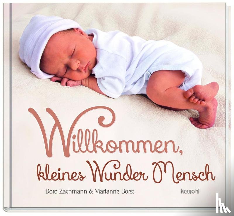Zachmann, Doro - Willkommen, kleines Wunder Mensch