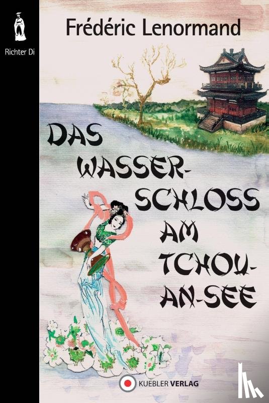 Lenormand, Frédéric - Das Wasserschloss am Tchou-An-See