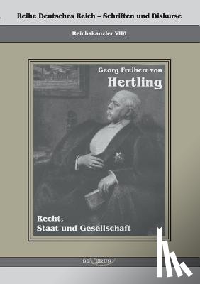 Hertling, Georg Von - Georg Freiherr von Hertling - Recht, Staat und Gesellschaft