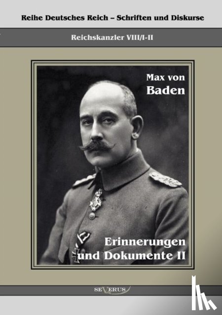 Von Baden, Max - Prinz Max von Baden. Erinnerungen und Dokumente II