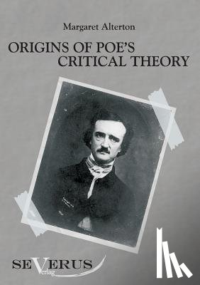 Alterton, Margaret - Origins of Poe's critical theory