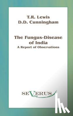 Lewis, T R, Cunningham, D D - Fungus-disease of India
