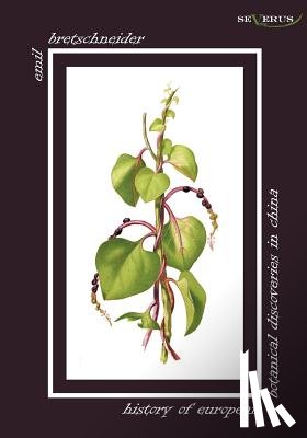 Bretschneider, Emil - History of European Botanical Discoveries in China