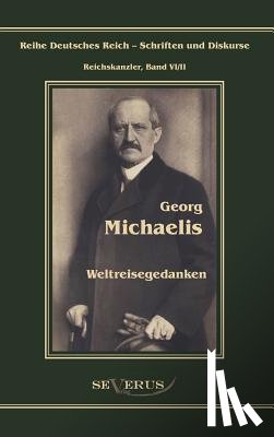 Michaelis, Georg - Georg Michaelis - Weltreisegedanken