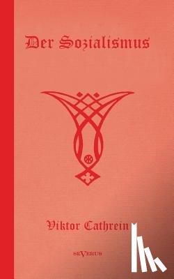 Cathrein, Victor - Der Sozialismus. Eine Untersuchung seiner Grundlagen und seiner Durchfuhrbarkeit