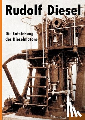 Diesel, Rudolf - Rudolf Diesel