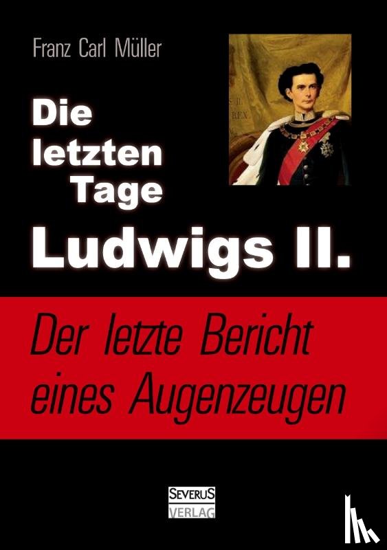 Muller, Franz Carl - Die letzten Tage Ludwigs II.