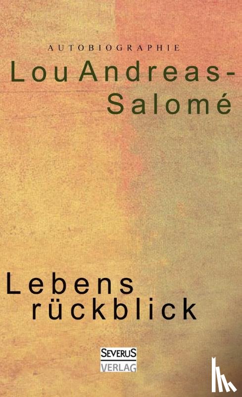 Andreas-Salomé, Lou - Lebensrückblick. Autobiographie