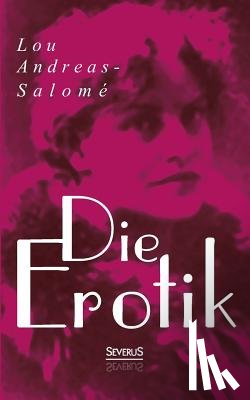 Andreas-Salome, Lou - Die Erotik