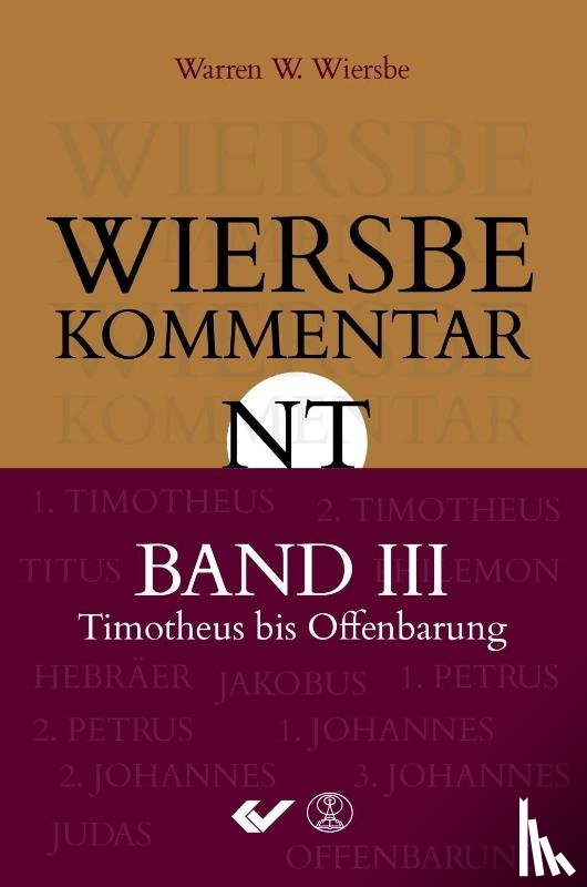 Wiersbe, Warren W. - Wiersbe Kommentar zum Neuen Testament, Band 3