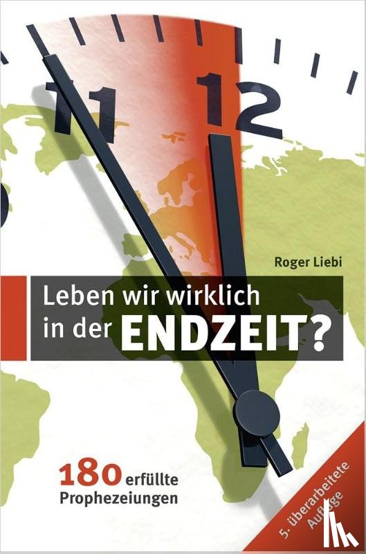 Liebi, Roger - Leben wir wirklich in der Endzeit?