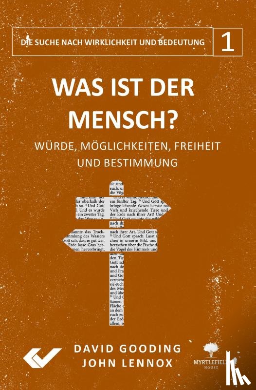 Lennox, John, Gooding, David - Was ist der Mensch?