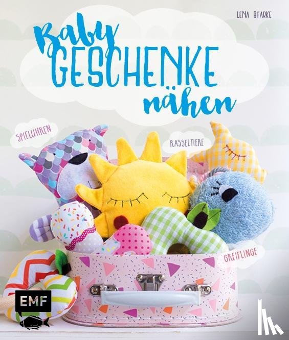 Starke, Lena - Babygeschenke nähen