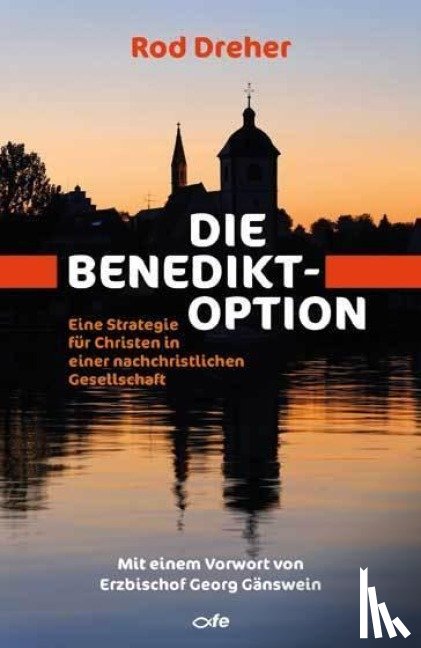 Dreher, Rod - Die Benedikt-Option