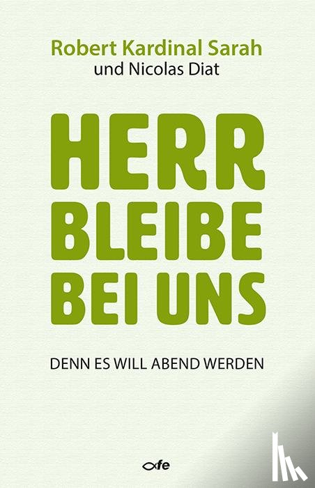 Sarah, Robert, Diat, Nicolas - Herr bleibe bei uns