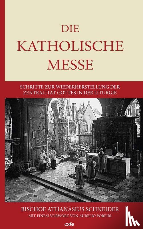 Schneider, Athanasius - Die katholische Messe