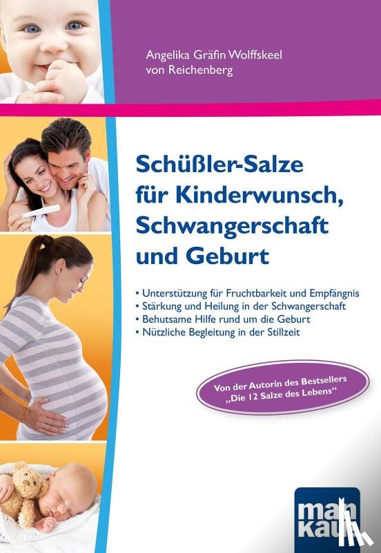 Wolffskeel von Reichenberg, Angelika - Schüßler-Salze für Kinderwunsch, Schwangerschaft und Geburt