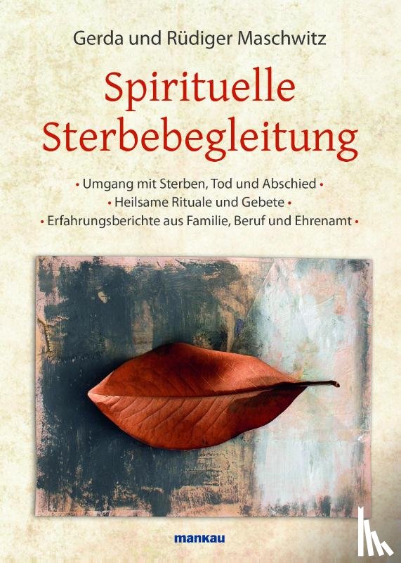 Maschwitz, Rüdiger, Maschwitz, Gerda - Spirituelle Sterbebegleitung