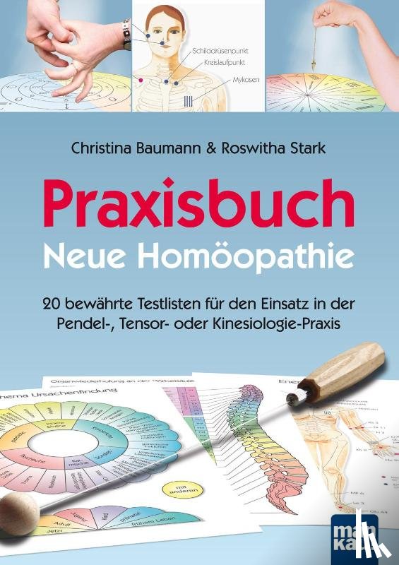 Baumann, Christina, Stark, Roswitha - Praxisbuch Neue Homöopathie