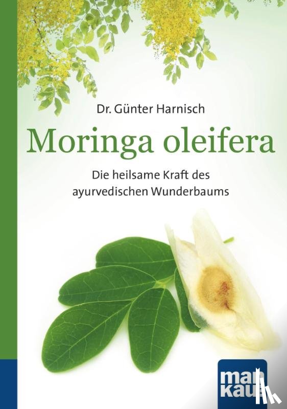 Harnisch, Günter - Moringa oleifera. Kompakt-Ratgeber