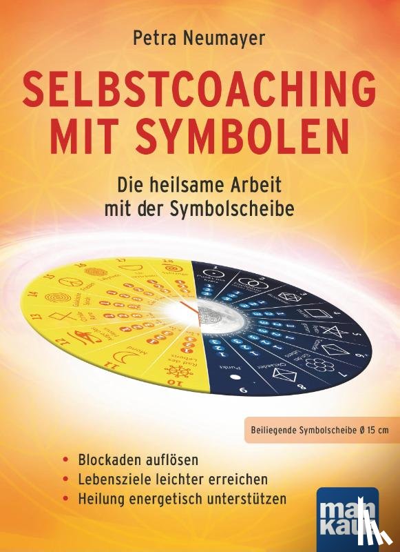 Neumayer, Petra Rosa - Selbstcoaching mit Symbolen. Die heilsame Arbeit mit der Symbolscheibe