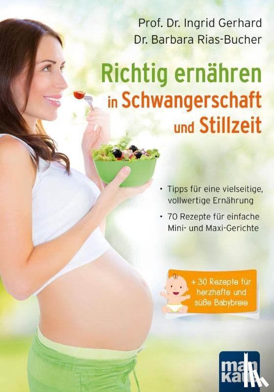 Gerhard, Ingrid, Rias-Bucher, Barbara - Richtig ernähren in Schwangerschaft und Stillzeit