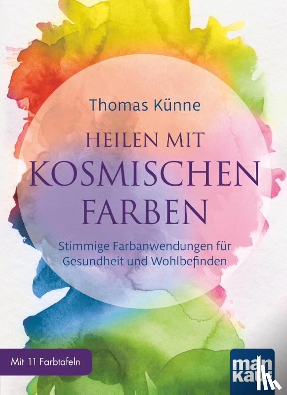 Künne, Thomas - Heilen mit kosmischen Farben