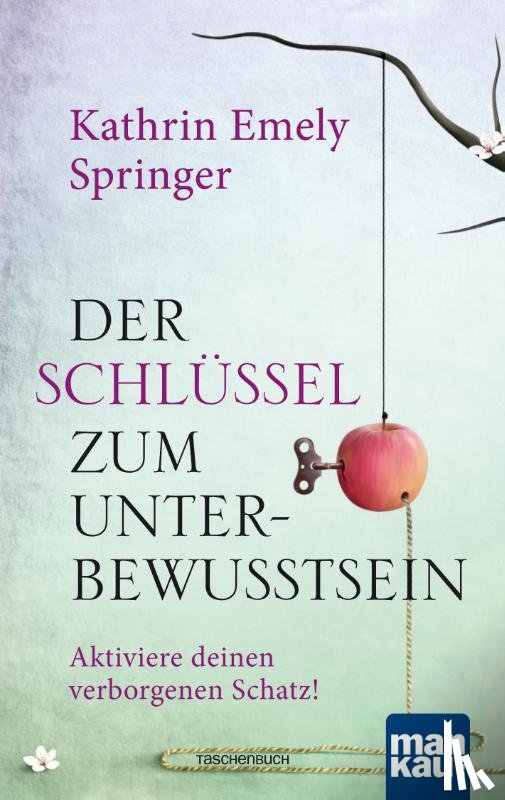 Springer, Kathrin Emely - Der Schlüssel zum Unterbewusstsein