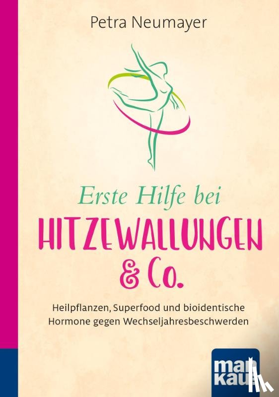 Neumayer, Petra - Erste Hilfe bei Hitzewallungen & Co. Kompakt-Ratgeber