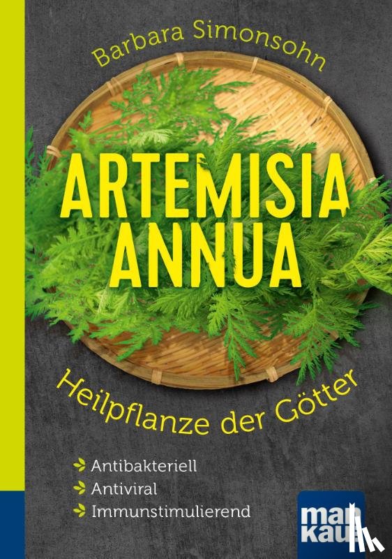 Simonsohn, Barbara - Artemisia annua - Heilpflanze der Götter. Kompakt-Ratgeber