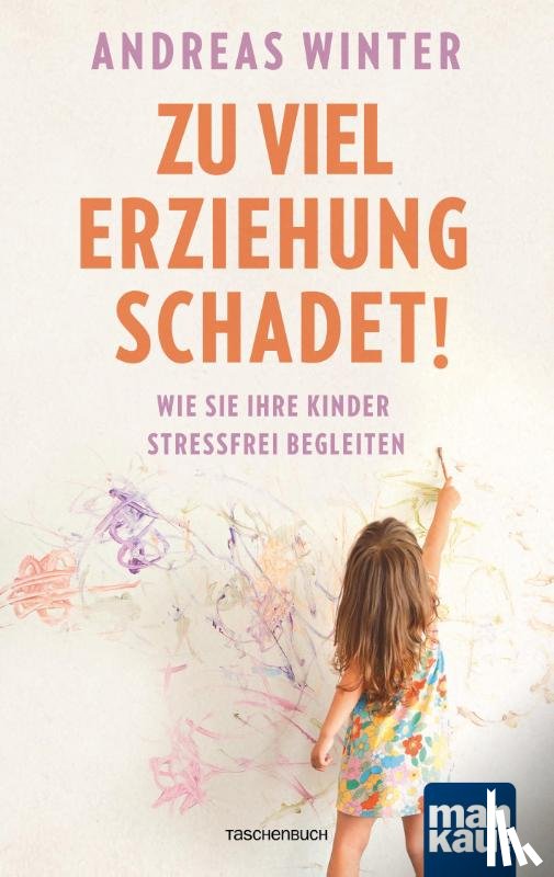 Winter, Andreas - Zu viel Erziehung schadet!