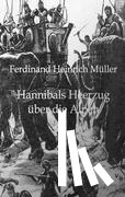 Muller, Ferdinand Heinrich - Hannibals Heerzug uber die Alpen